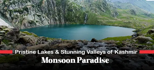 Pristine Lakes & Stunning Valleys of Kashmir – Monsoon Paradise